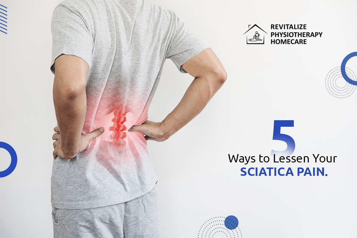 5 Ways to Lessen Your Sciatica Pain