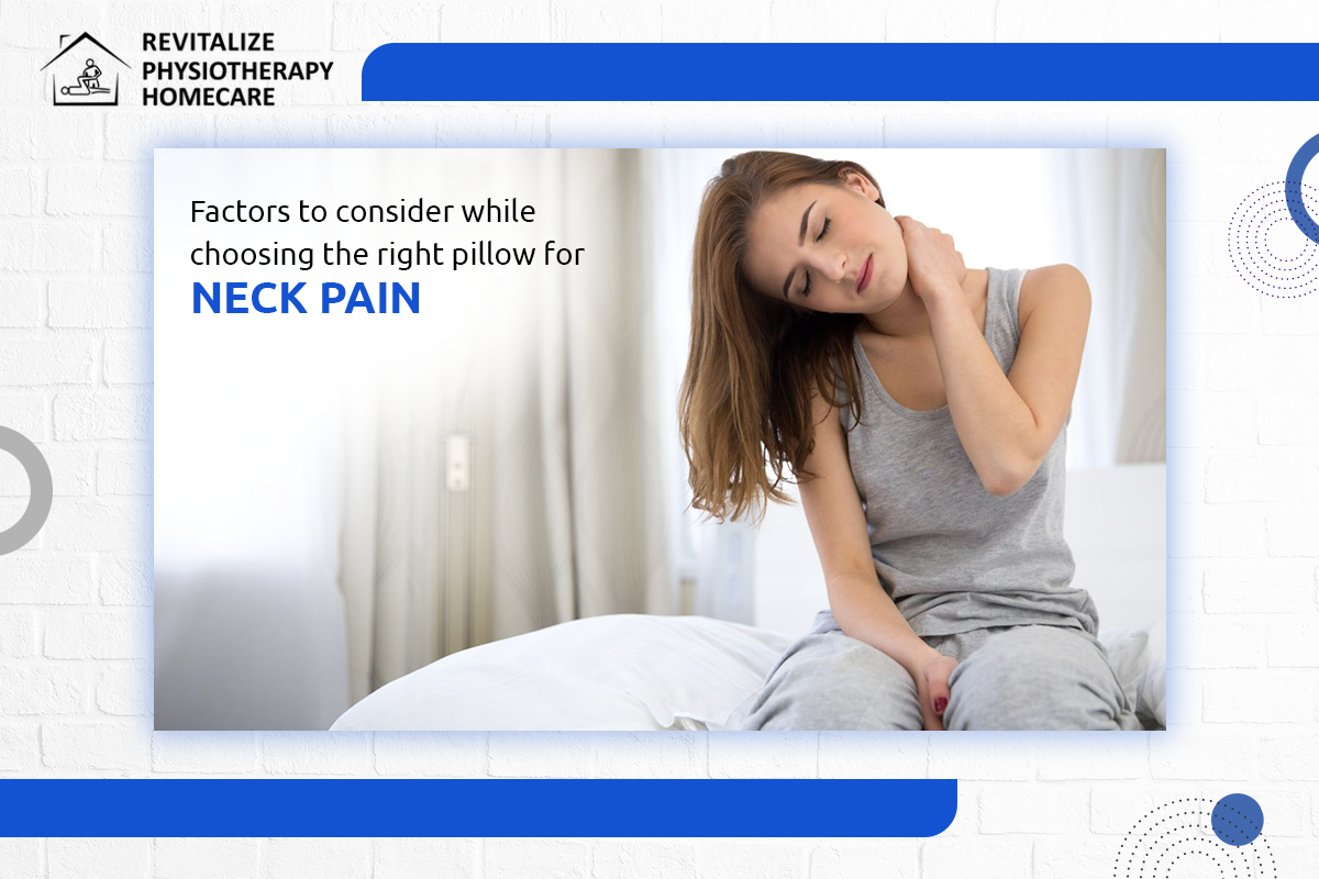 Factors to consider while choosing the right pillow for Neck Pain