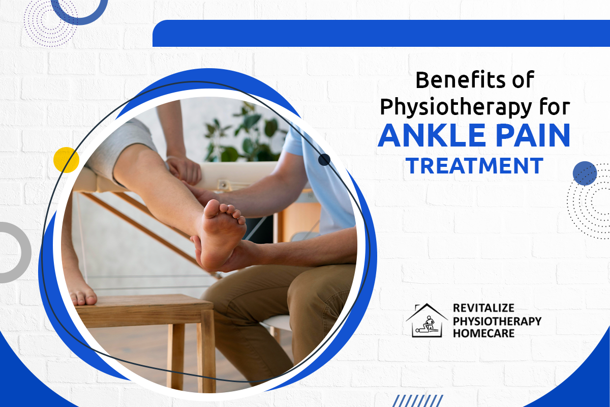 Benefits of Physiotherapy for Ankle Pain Treatment