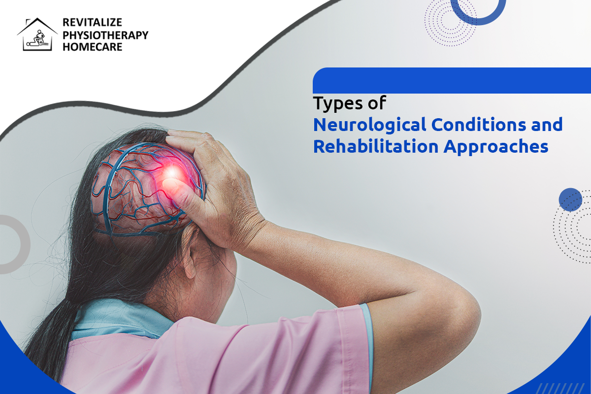 Types of Neurological Conditions and Rehabilitation Approaches