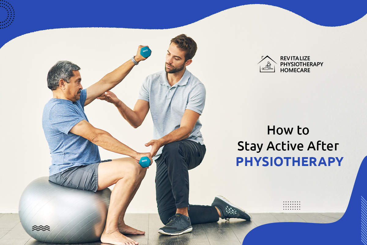 How to Stay Active After Physiotherapy