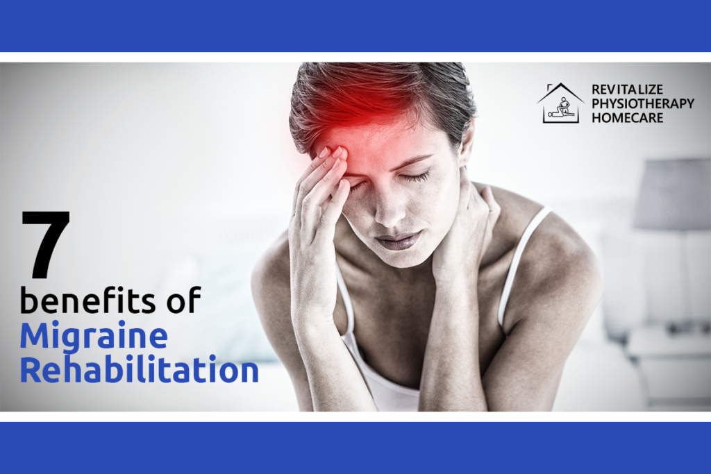 7 benefits of migraine rehabilitation