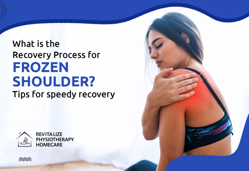 What is the Recovery Process for Frozen Shoulder? Tips for speedy recovery