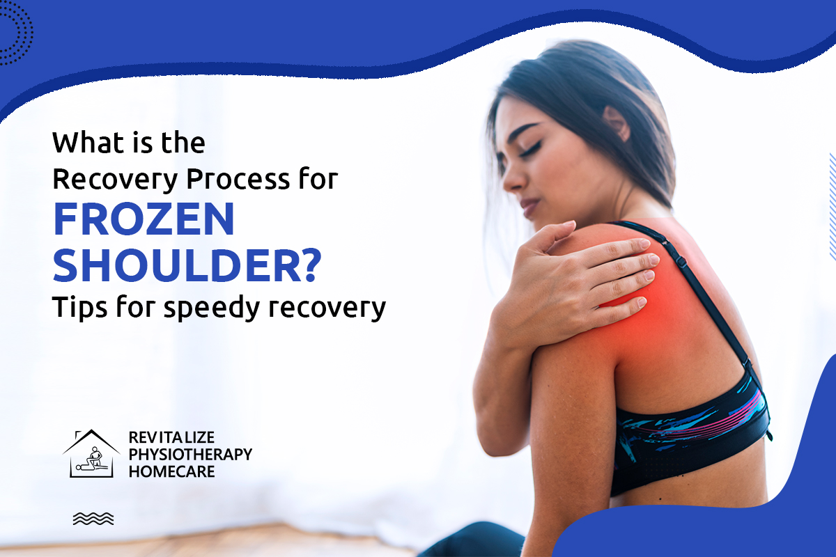 What is the Recovery Process for Frozen Shoulder? Tips for speedy recovery