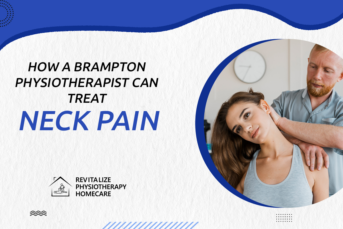How a Brampton Physiotherapist can Treat Neck Pain