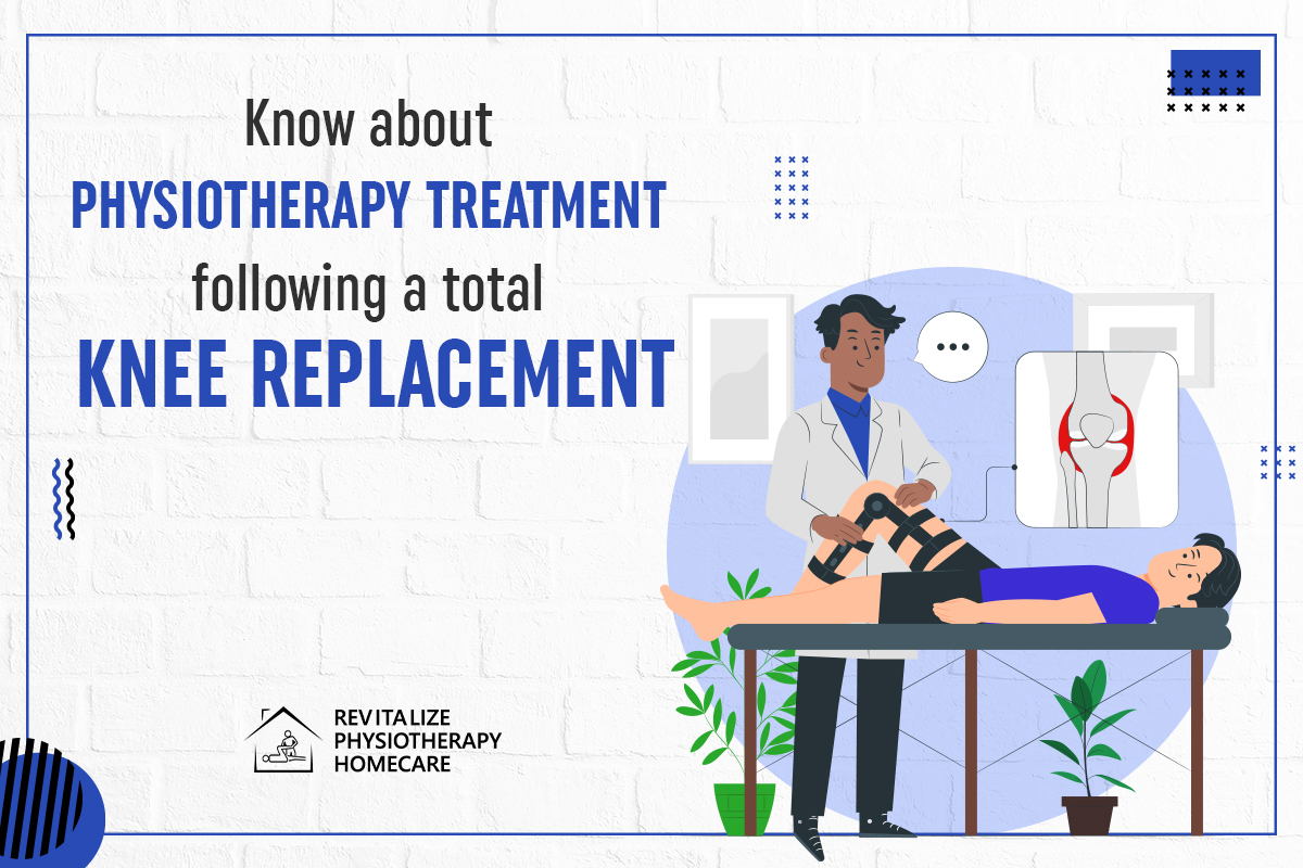 Know About Physiotherapy Treatment Following a Total Knee Replacement