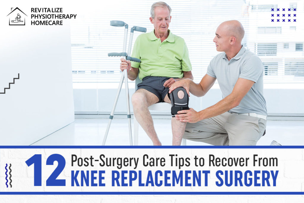 12 PostSurgery Care Tips to Recover From Knee Replacement Surgery