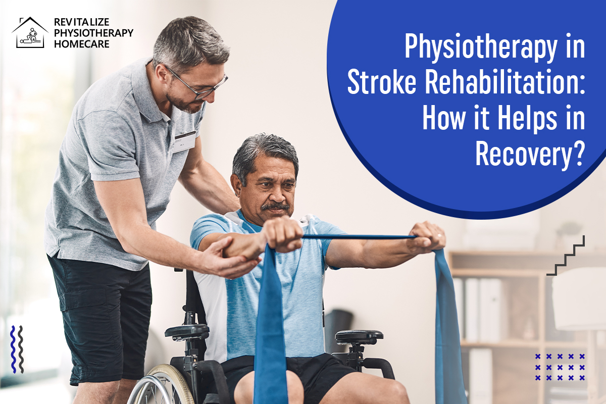 Physiotherapy in Stroke Rehabilitation: How it Helps in Recovery?