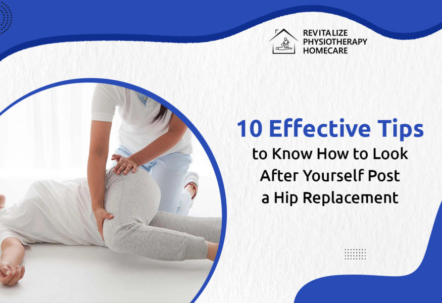 10 Effective Tips to Know How to Look After Yourself After a Hip Replacement