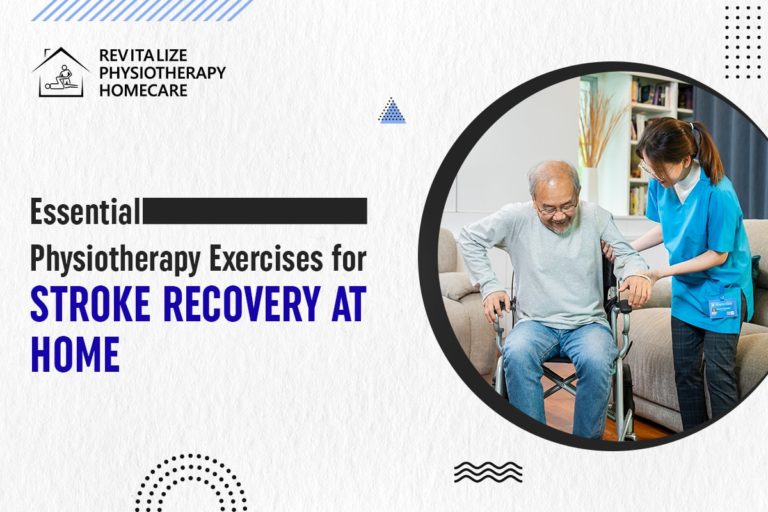 Essential Physiotherapy Exercises For Stroke Recovery At Home