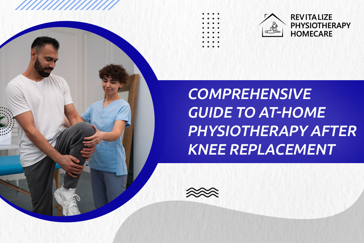 Comprehensive Guide to At-Home Physiotherapy After Knee Replacement