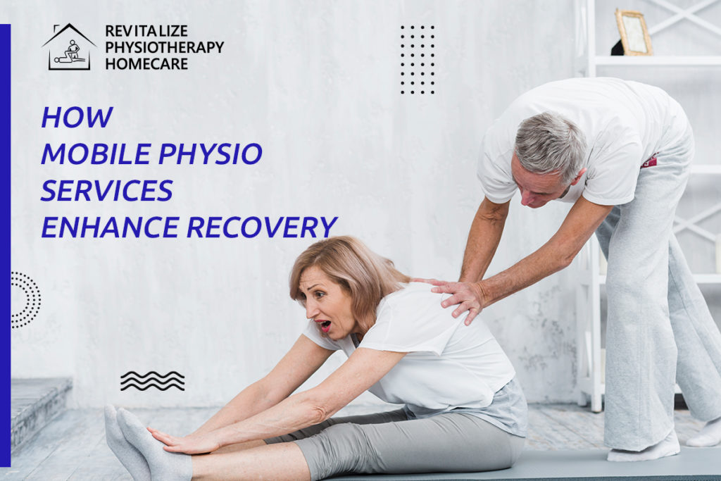 How Mobile Physio Services Enhance Recovery