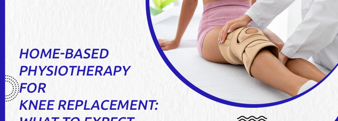 Physiotherapy for Knee Replacement