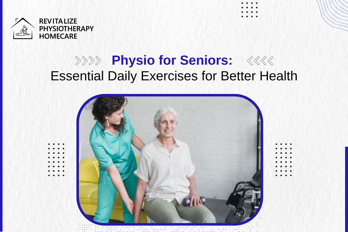 Physio for Seniors: Essential Daily Exercises for Better Health