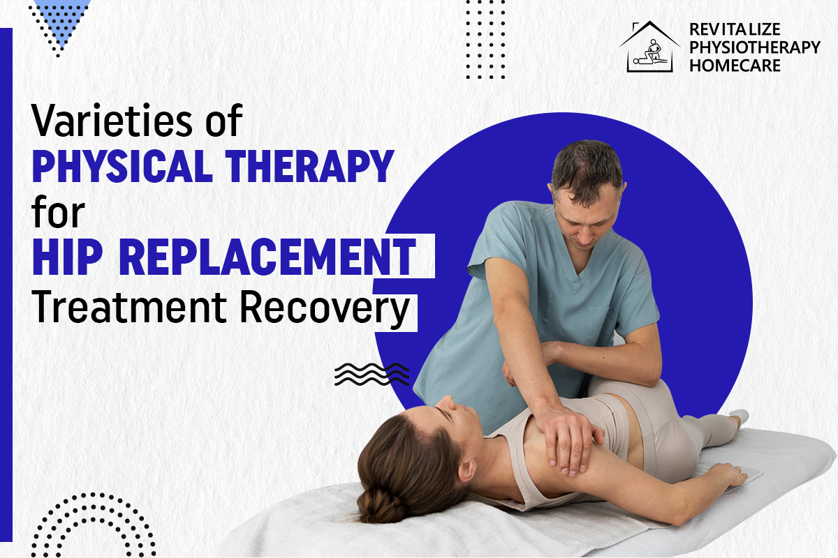 Varieties of Physical Therapy for Hip Replacement Treatment Recovery